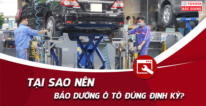Tại sao nên bảo dưỡng ô tô định kỳ?